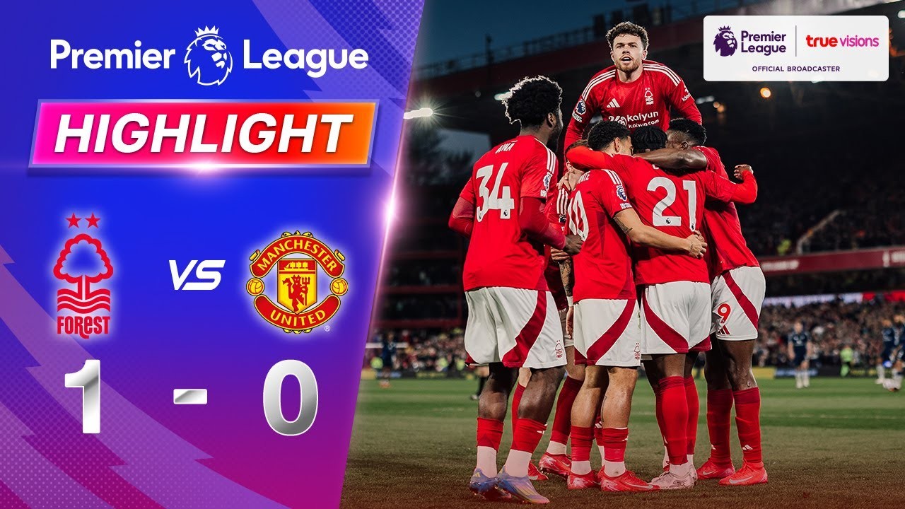 Full Match ย้อนหลัง [ น็อตติ้งแฮม ฟอเรสต์ vs แมนเชสเตอร์ ยูไนเต็ด ] พรีเมียร์ลีก อังกฤษ 2.4.68