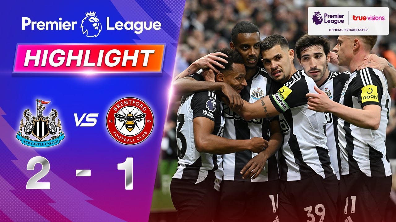 #ไฮไลท์ฟุตบอล [ นิวคาสเซิ่ล ยูไนเต็ด 2 - 1 เบรนท์ฟอร์ด ] พรีเมียร์ลีก อังกฤษ 2025/3.4.68