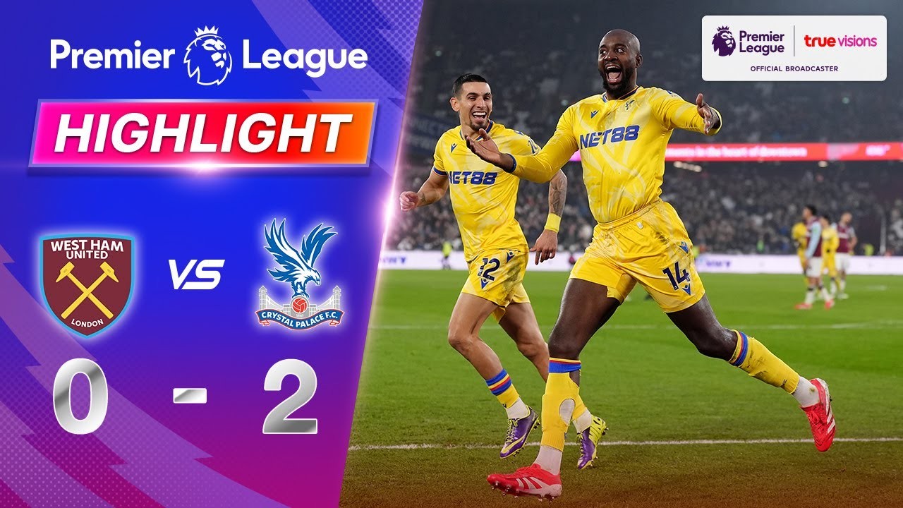 #ไฮไลท์ฟุตบอล [ เวสต์แฮม ยูไนเต็ด 0 - 2 คริสตัล พาเลซ ] พรีเมียร์ลีก อังกฤษ 2025/18.1.68
