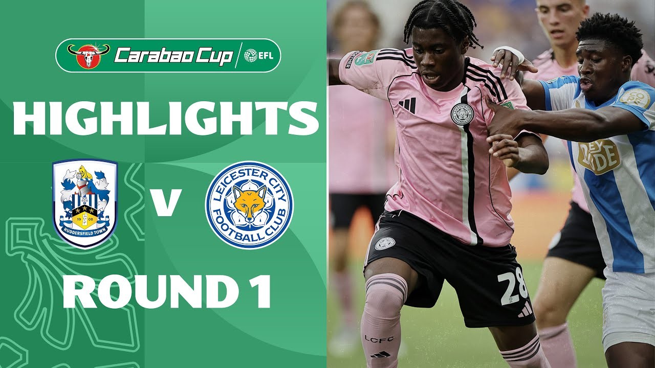 #ไฮไลท์ฟุตบอล [ ฮัดเดอร์ฟิลด์ ทาวน์ 2 - 2 เลสเตอร์ ซิตี้ (จุดโทษ 3 - 2) ] คาราบาว คัพ (รอบคัดเลือก) 2025/14.8.68