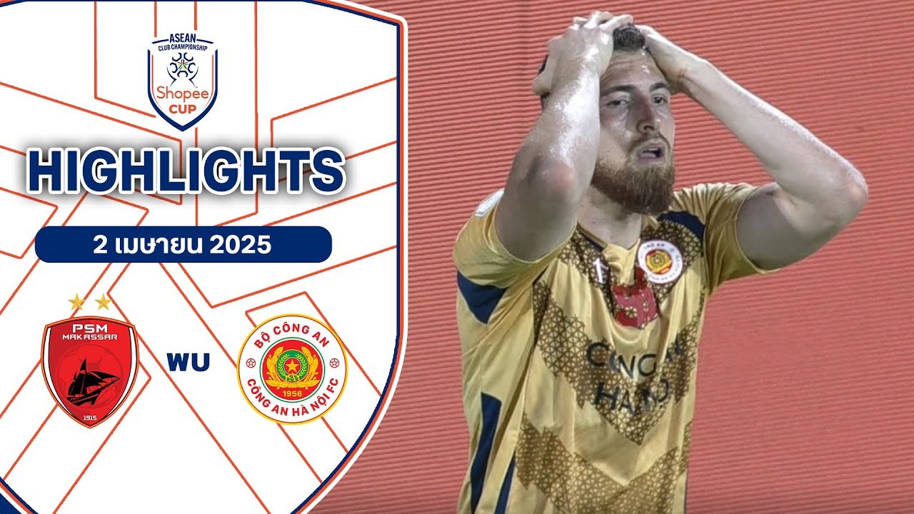 #ไฮไลท์ฟุตบอล [ พีเอสเอ็ม มากัสซาร์ 1 - 0 คองอัน ฮานอย ] ช็อปปี้ คัพ (รอบรองชนะเลิศ)นัดแรก 2025/2.4.68