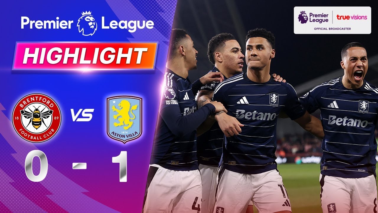 #ไฮไลท์ฟุตบอล [ เบรนท์ฟอร์ด 0 - 1 แอสตัน วิลล่า ] พรีเมียร์ลีก อังกฤษ 2025/9.3.68