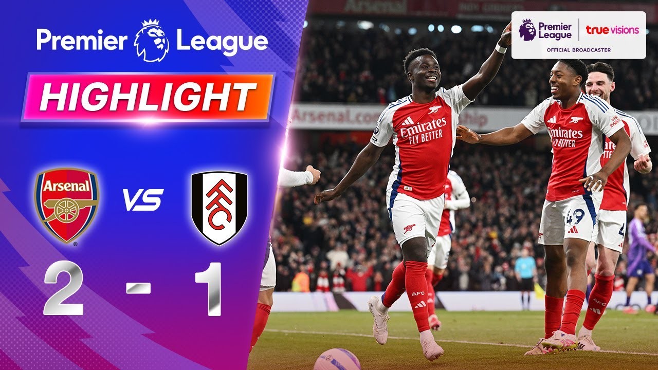 #ไฮไลท์ฟุตบอล [ อาร์เซน่อล 2 - 1 ฟูแล่ม ] พรีเมียร์ลีก อังกฤษ 2025/2.4.68