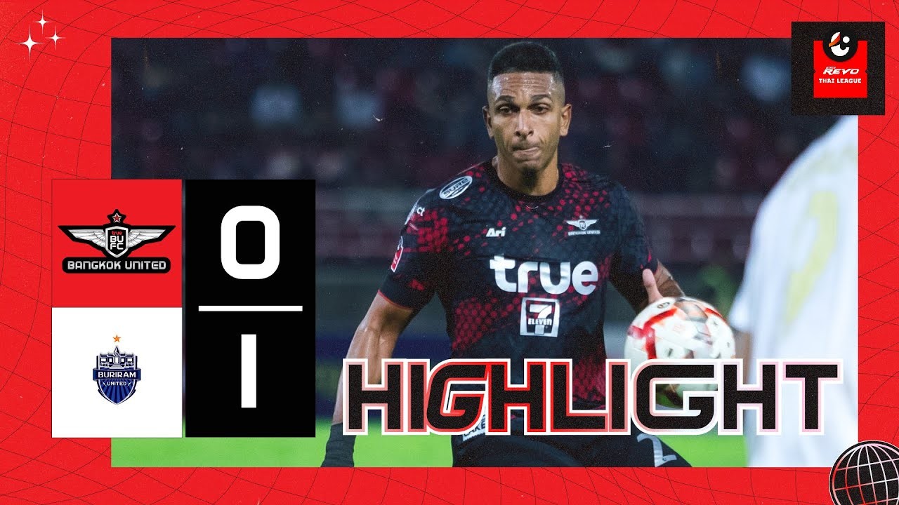 #ไฮไลท์ฟุตบอล [ ทรู แบงค็อก ยูไนเต็ด 0 - 1 บุรีรัมย์ ยูไนเต็ด ] รีโว่ ไทยลีก 2024/7.1.67