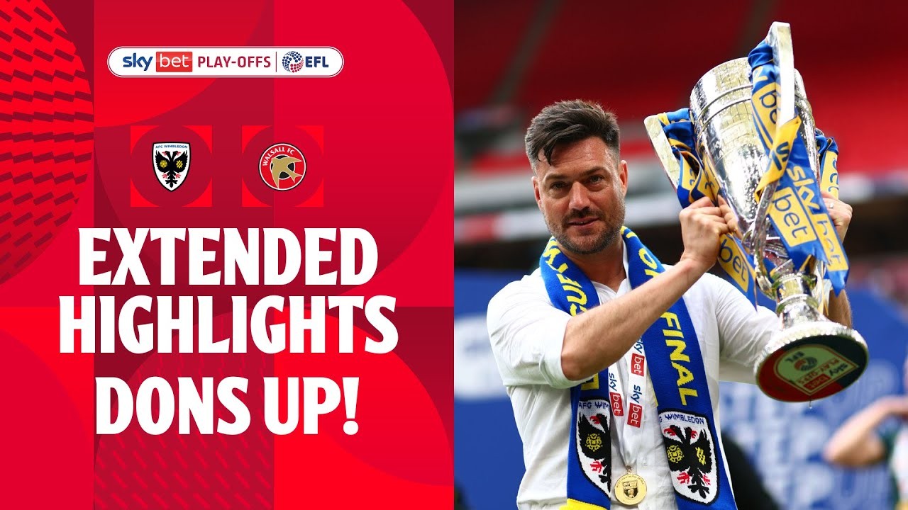 #ไฮไลท์ฟุตบอล [ เอเอฟซี วิมเบิลดัน 1 - 0 วอลซอลล์ ] ลีกทู อังกฤษ (เพลย์ออฟเลื่อนชั้น)รอบชิงชนะเลิศ 2025/27.5.68