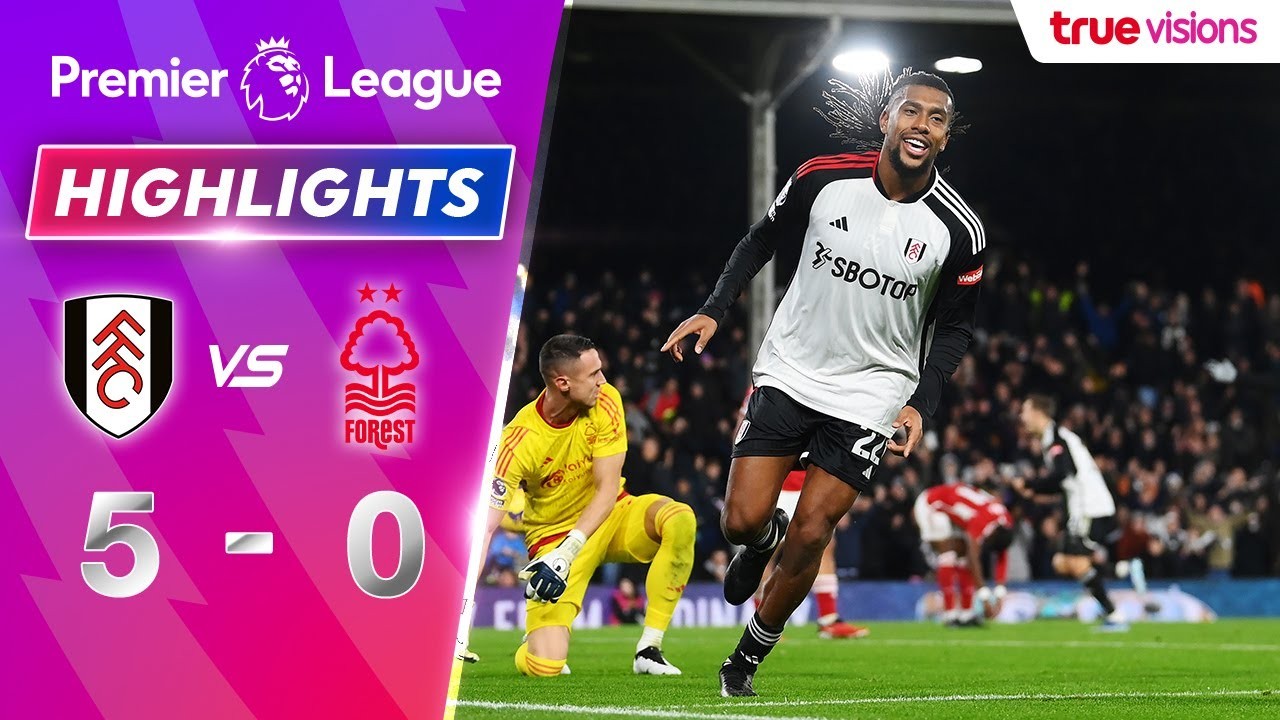 #ไฮไลท์ฟุตบอล [ ฟูแล่ม 5 - 0 น็อตติ้งแฮม ฟอเรสต์ ] พรีเมียร์ลีก อังกฤษ 2023/7.12.66