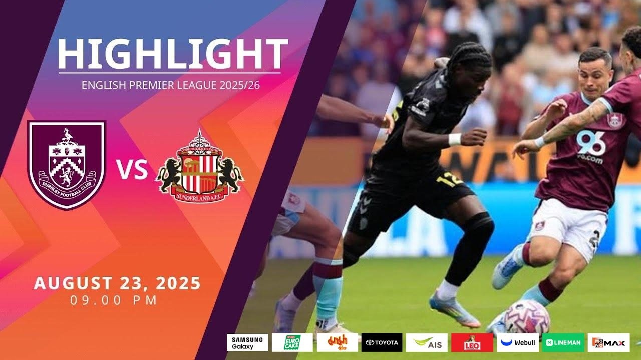 #ไฮไลท์ฟุตบอล [ เบิร์นลี่ย์ 2 - 0 ซันเดอร์แลนด์ ] พรีเมียร์ลีก อังกฤษ 2025/24.8.68