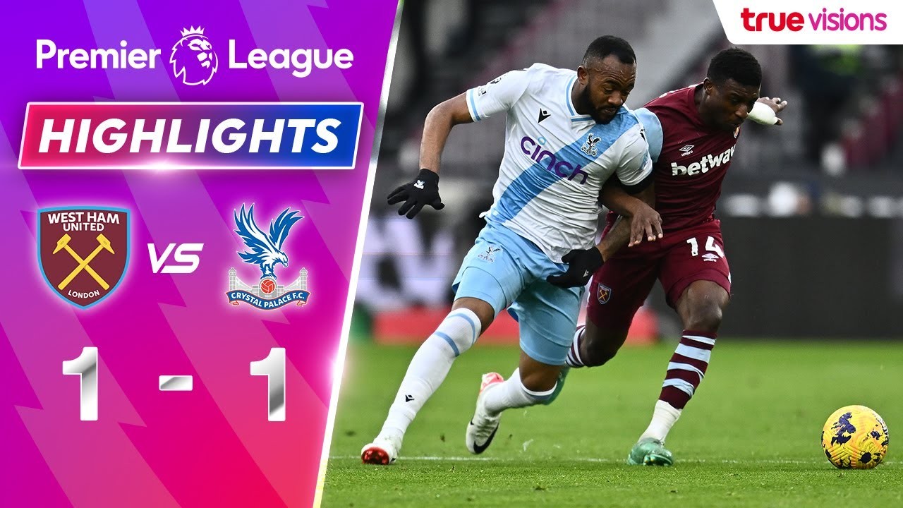#ไฮไลท์ฟุตบอล [ เวสต์แฮม ยูไนเต็ด 1 - 1 คริสตัล พาเลซ ] พรีเมียร์ลีก อังกฤษ 2023/4.12.66