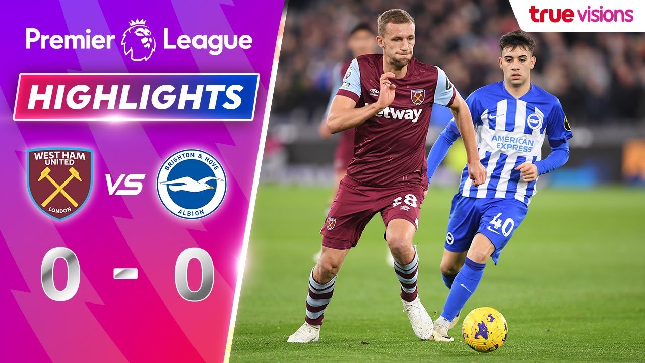 #ไฮไลท์ฟุตบอล [ เวสต์แฮม ยูไนเต็ด 0 - 0 ไบรท์ตัน ] พรีเมียร์ลีก อังกฤษ 2024/3.1.67
