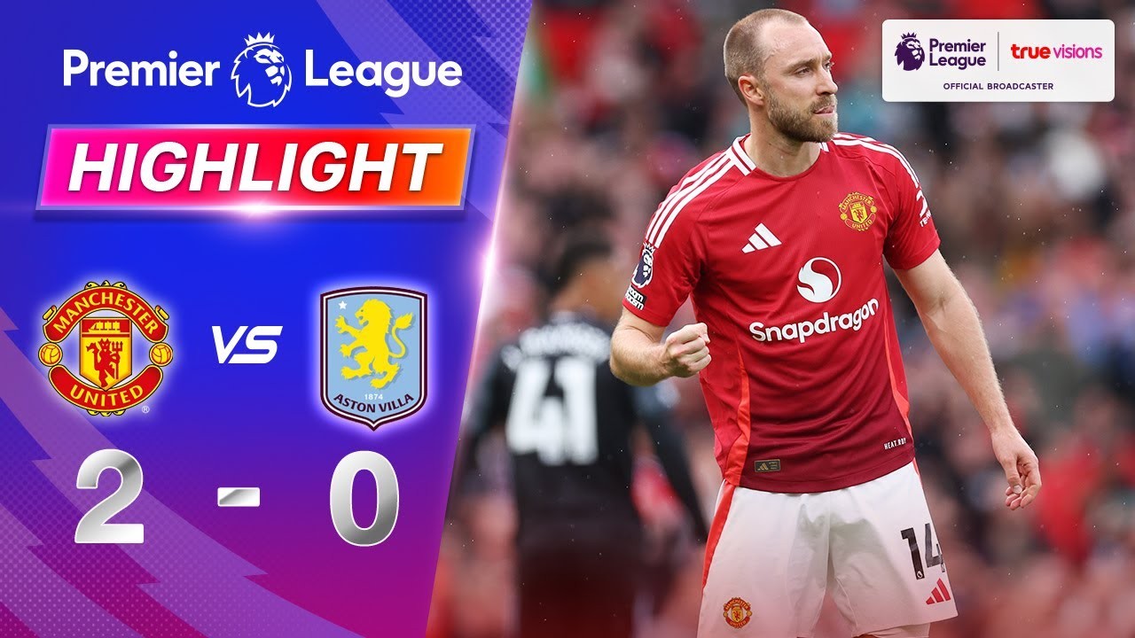 #ไฮไลท์ฟุตบอล [ แมนเชสเตอร์ ยูไนเต็ด 2 - 0 แอสตัน วิลล่า ] พรีเมียร์ลีก อังกฤษ 2025/26.5.68