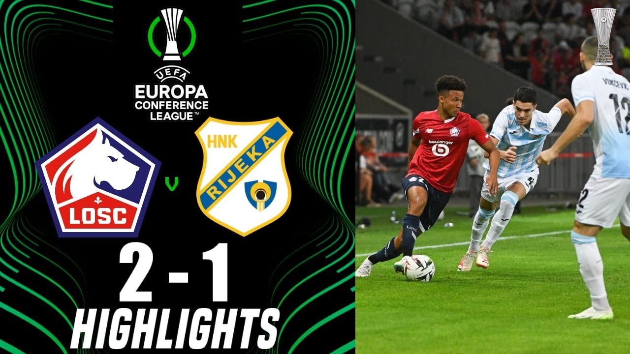 #ไฮไลท์ฟุตบอล [ ลีลล์ 2 - 1 ริเยก้า ] ยูฟ่า ยูโรป้า คอนเฟอเร้นซ์ลีก 2023