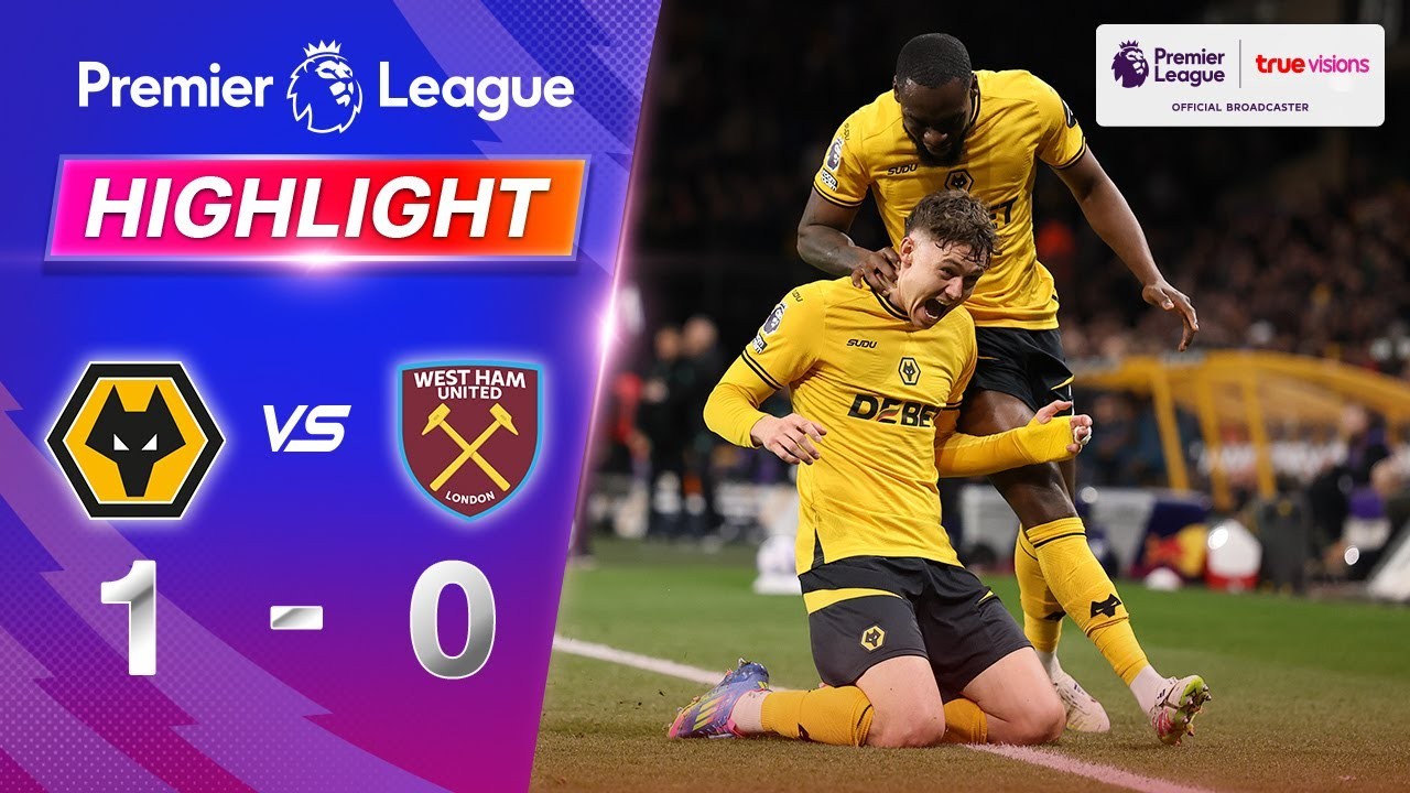 #ไฮไลท์ฟุตบอล [ วูล์ฟแฮมป์ตัน 1 - 0 เวสต์แฮม ยูไนเต็ด ] พรีเมียร์ลีก อังกฤษ 2025/2.4.68