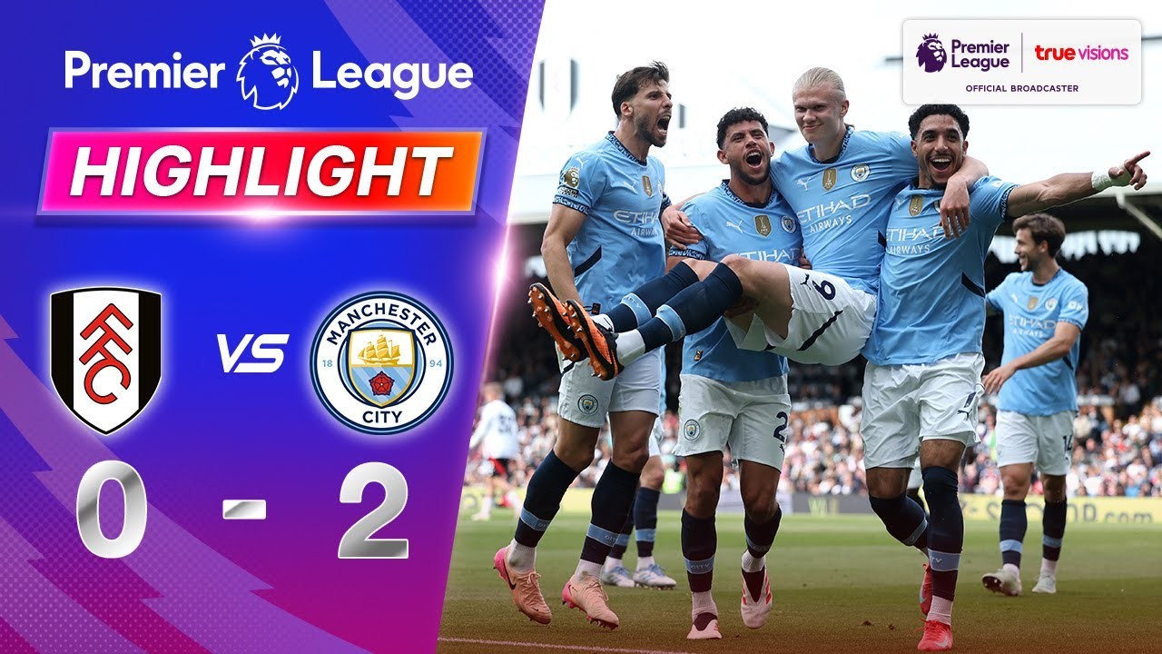 #ไฮไลท์ฟุตบอล [ ฟูแล่ม 0 - 2 แมนเชสเตอร์ ซิตี้ ] พรีเมียร์ลีก อังกฤษ 2025/26.5.68