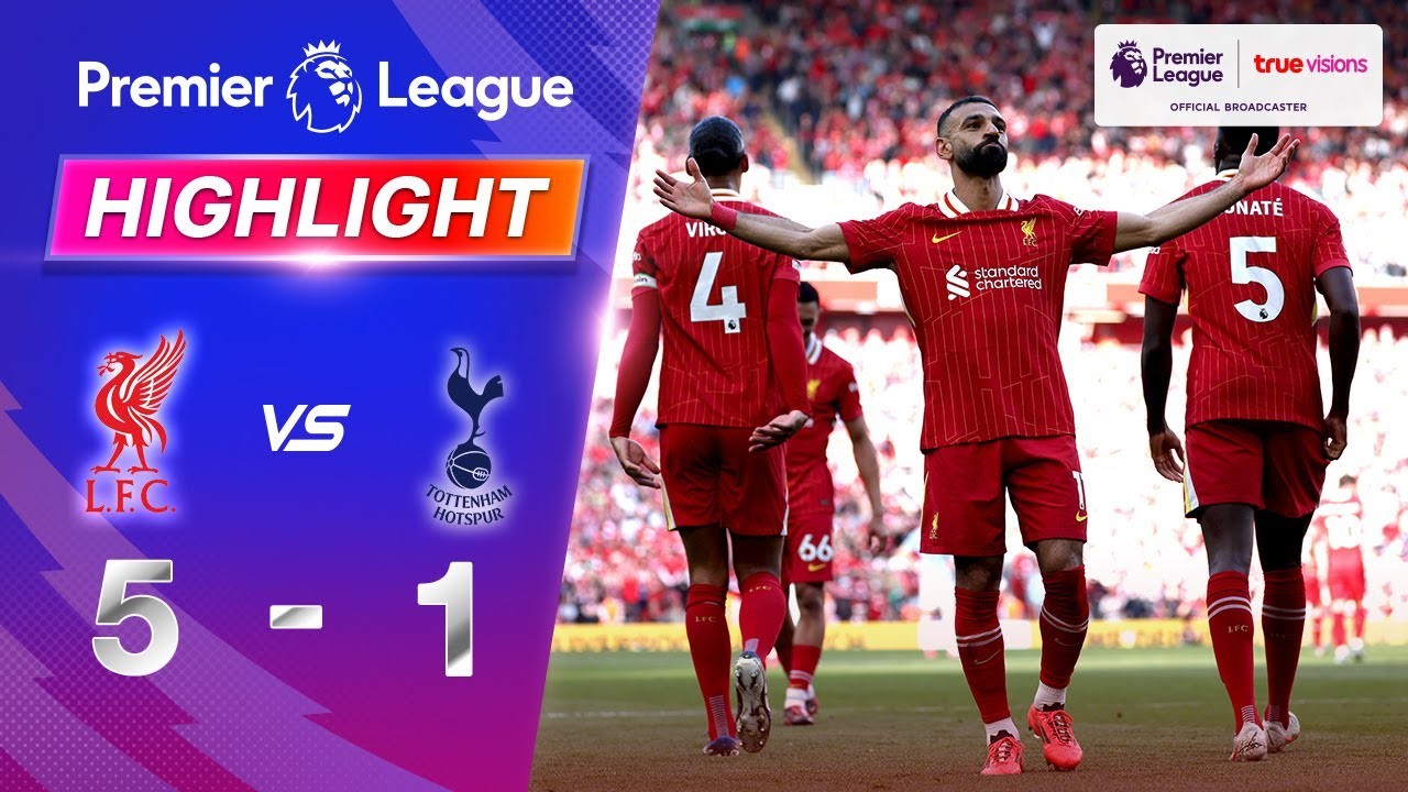 #ไฮไลท์ฟุตบอล [ ลิเวอร์พูล 5 - 1 ท็อตแน่ม ฮ็อตสเปอร์ส ] พรีเมียร์ลีก อังกฤษ 2025/28.4.68