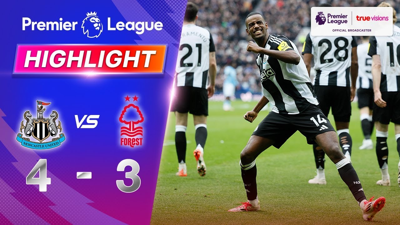#ไฮไลท์ฟุตบอล [ นิวคาสเซิ่ล ยูไนเต็ด 4 - 3 น็อตติ้งแฮม ฟอเรสต์ ] พรีเมียร์ลีก อังกฤษ 2025/24.2.68
