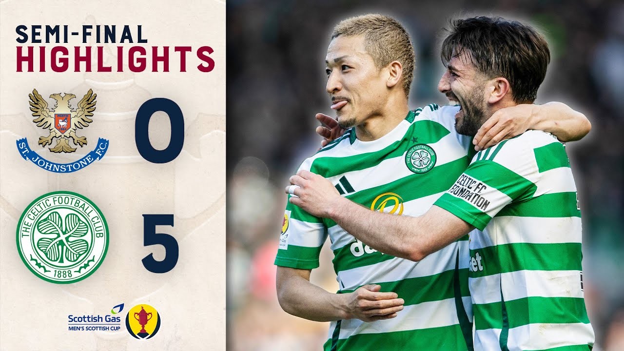 #ไฮไลท์ฟุตบอล [ เซนต์ จอห์นสโตน 0 - 5 เซลติก ] สกอตแลนด์ เอฟเอคัพ (รอบรองชนะเลิศ) 2025/21.4.68