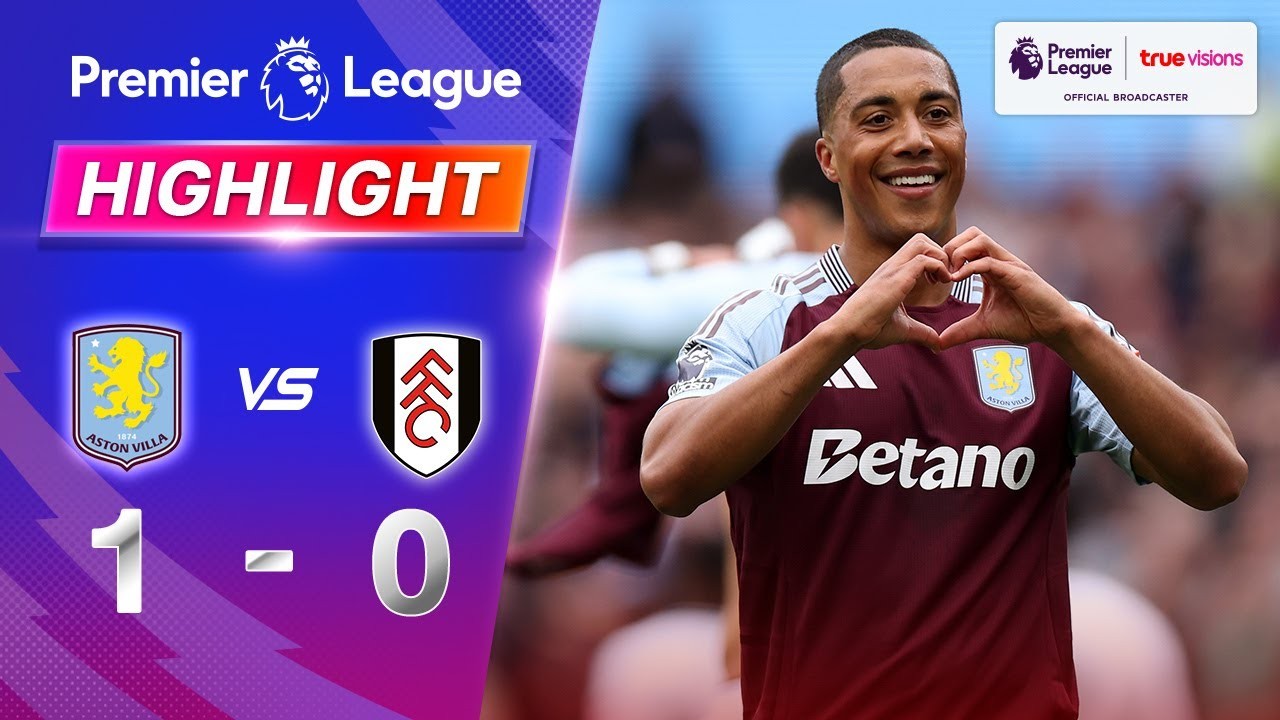 #ไฮไลท์ฟุตบอล [ แอสตัน วิลล่า 1 - 0 ฟูแล่ม ] พรีเมียร์ลีก อังกฤษ 2025/4.5.68