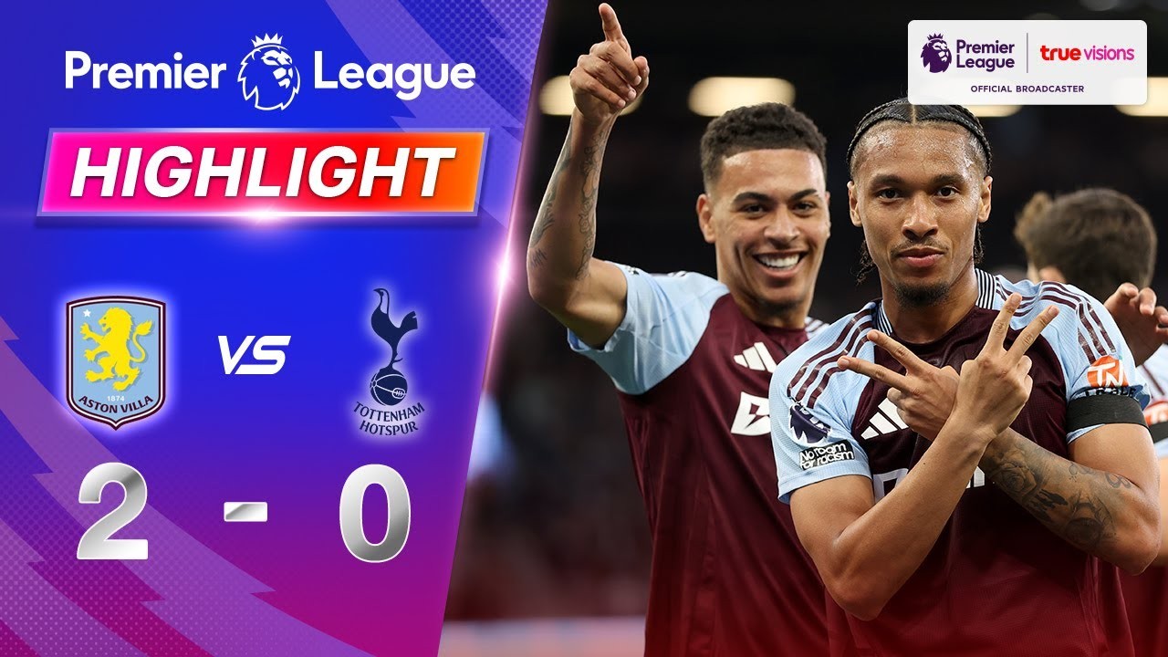 #ไฮไลท์ฟุตบอล [ แอสตัน วิลล่า 2 - 0 ท็อตแน่ม ฮ็อตสเปอร์ส ] พรีเมียร์ลีก อังกฤษ 2025/17.5.68