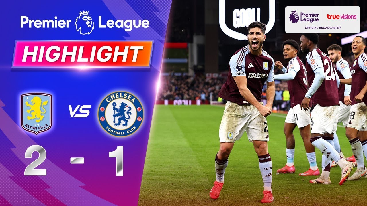 #ไฮไลท์ฟุตบอล [ แอสตัน วิลล่า 2 - 1 เชลซี ] พรีเมียร์ลีก อังกฤษ 2025/23.2.68
