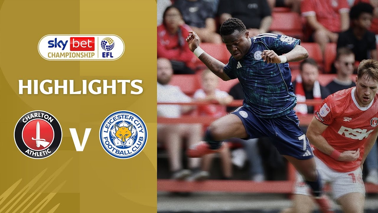 #ไฮไลท์ฟุตบอล [ ชาร์ลตัน แอธเลติก 0 - 1 เลสเตอร์ ซิตี้ ] เดอะแชมเปี้ยนส์ชิพ อังกฤษ 2025/24.8.68