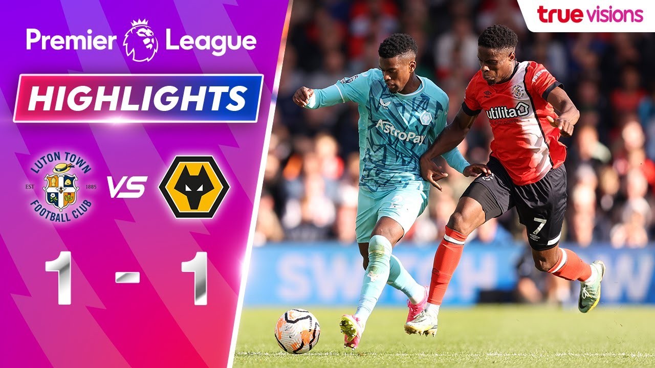 #ไฮไลท์ฟุตบอล [ ลูตัน ทาวน์ 1 - 1 วูล์ฟแฮมป์ตัน ] พรีเมียร์ลีก อังกฤษ 2023/24.9.66