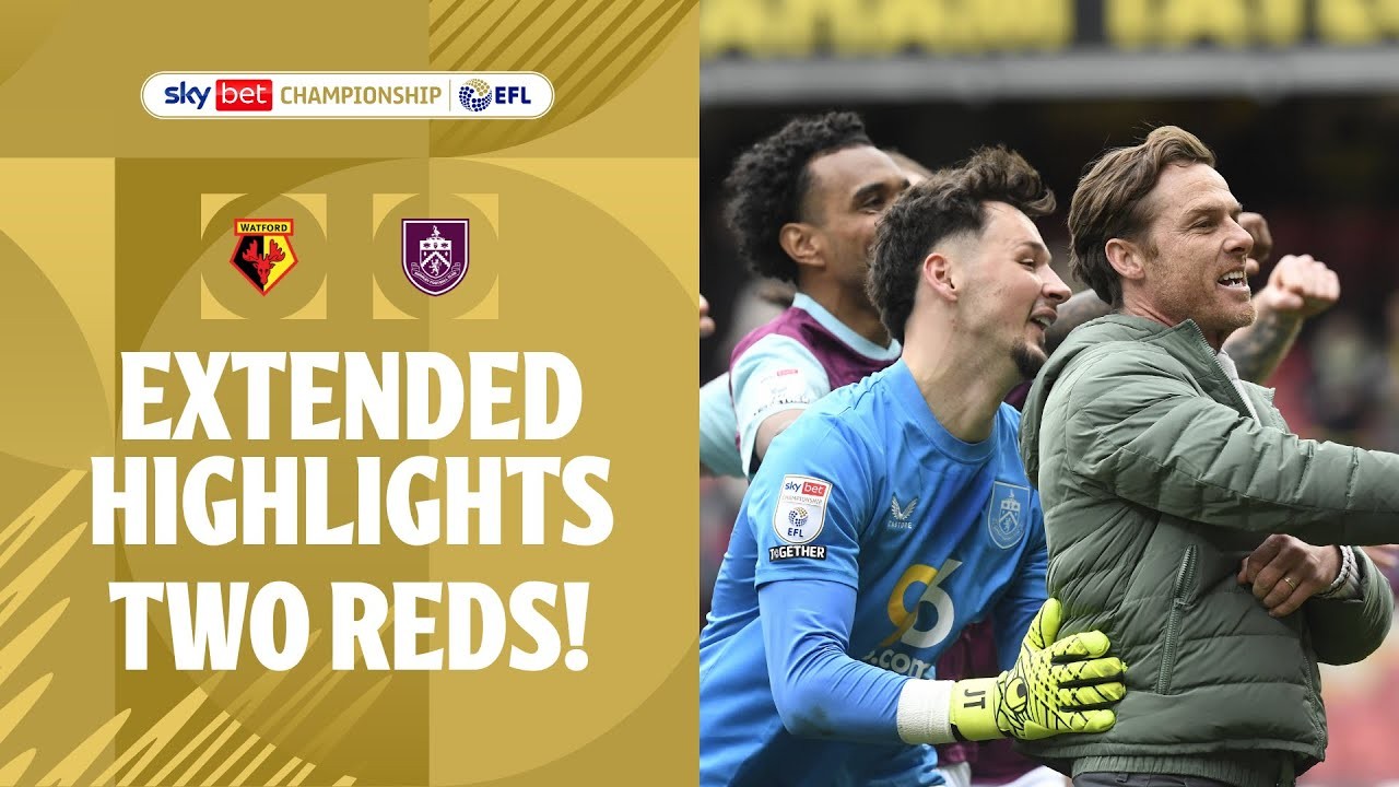 #ไฮไลท์ฟุตบอล [ วัตฟอร์ด 1 - 2 เบิร์นลี่ย์ ] เดอะแชมเปี้ยนส์ชิพ อังกฤษ 2025/19.4.68