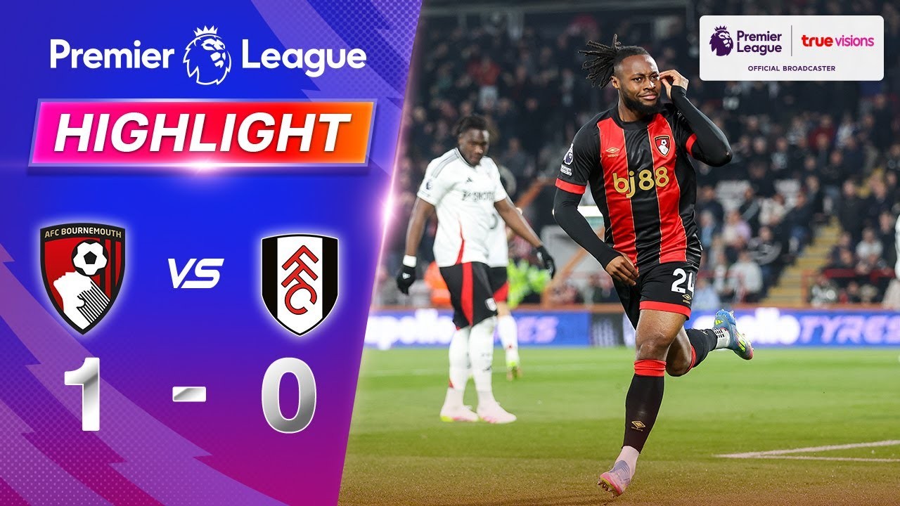 #ไฮไลท์ฟุตบอล [ บอร์นมัธ 1 - 0 ฟูแล่ม ] พรีเมียร์ลีก อังกฤษ 2025/15.4.68