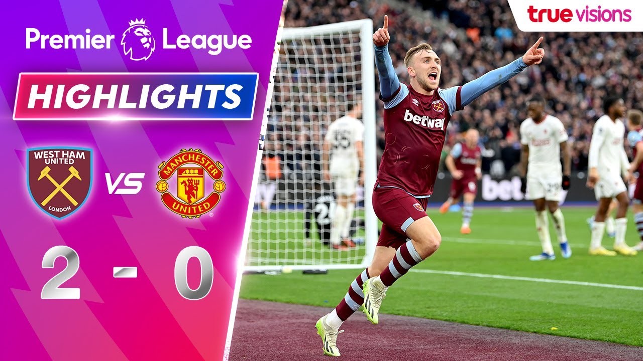 #ไฮไลท์ฟุตบอล [ เวสต์แฮม ยูไนเต็ด 2 - 0 แมนเชสเตอร์ ยูไนเต็ด ] พรีเมียร์ลีก อังกฤษ 2023/24.12.66