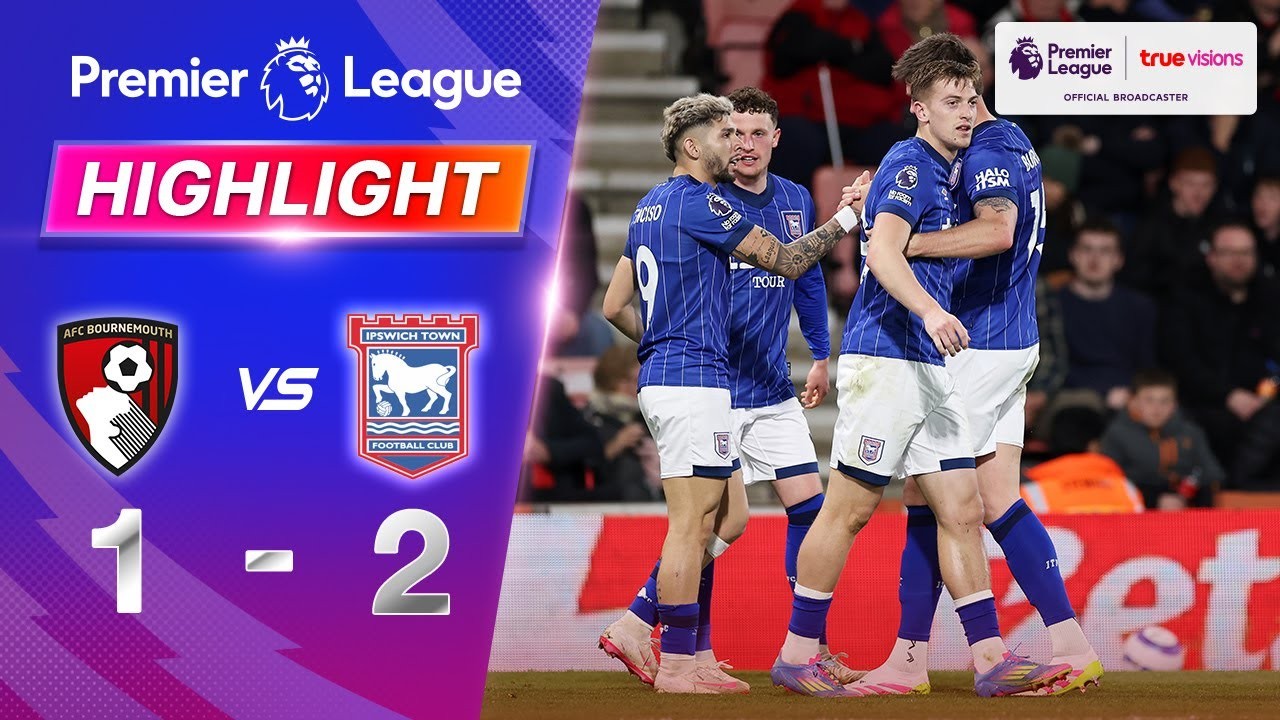 #ไฮไลท์ฟุตบอล [ บอร์นมัธ 1 - 2 อิปสวิช ทาวน์ ] พรีเมียร์ลีก อังกฤษ 2025/3.4.68