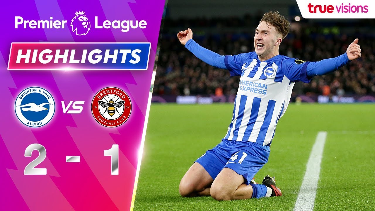 #ไฮไลท์ฟุตบอล [ ไบรท์ตัน 2 - 1 เบรนท์ฟอร์ด ] พรีเมียร์ลีก อังกฤษ 2023/7.12.66