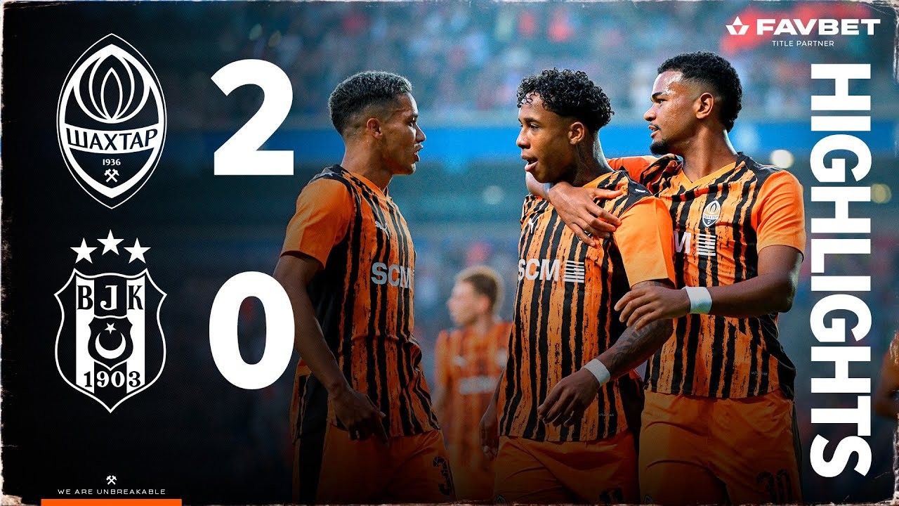 #ไฮไลท์ฟุตบอล [ ชักตาร์ โดเน็ตส์ 2 - 0 เบซิคตัส ] ยูฟ่า ยูโรป้า ลีก (รอบคัดเลือก) 2025/1.8.68