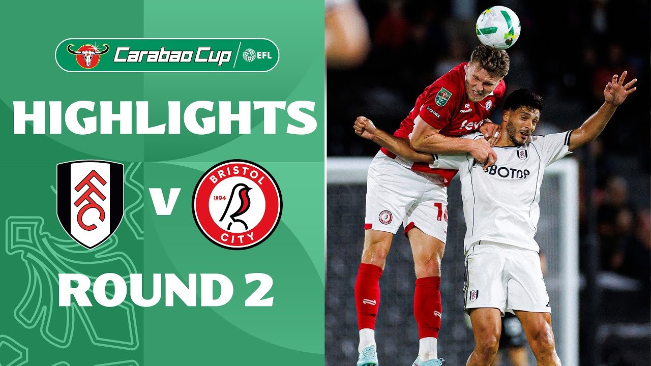 #ไฮไลท์ฟุตบอล [ ฟูแล่ม 2 - 0 บริสตอล ซิตี้ ] คาราบาว คัพ อังกฤษ 2025/28.8.68